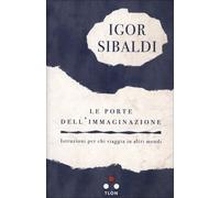 LIBRO LE PORTE DELL'IMMAGINAZIONE - IGOR SIBALDI