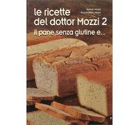LIBRO LE RICETTE DEL DOTTOR MOZZI VOLUME 2 PANE SENZA GLUTINE RICETTE