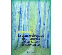 LIBRO LE SACERDOTESSE DEL TEMPIO DELLA LUNA A LEMURIA - STEFANIA CROCE