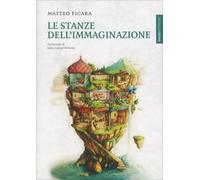 LIBRO LE STANZE DELL'IMMAGINAZIONE - MATTEO FICARA