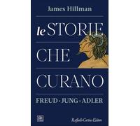 LIBRO LE STORIE CHE CURANO - JAMES HILLMAN