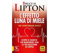 LIBRO L'EFFETTO LUNA DI MIELE-THE HONEYMOON EFFECT - BRUCE H. LIPTON