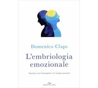 LIBRO L'EMBRIOLOGIA EMOZIONALE - DOMENICO CLAPS