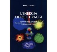 LIBRO L'ENERGIA DEI SETTE RAGGI - ALICE A BAILEY