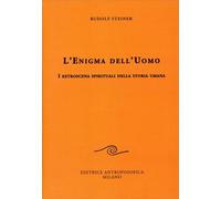 LIBRO L'ENIGMA DELL'UOMO. I RETROSCENA SPIRITUALI DELLA STORIA UMANA -R. STEINER