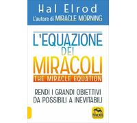 LIBRO L'EQUAZIONE DEI MIRACOLI - THE MIRACLE EQUATION - HAL ELROD