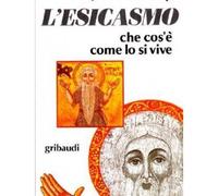Libri Jean-Yves Leloup - L' Esicasmo. Che Cos'e Come Lo Si Vive