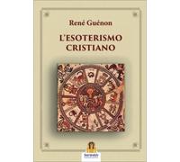 LIBRO L'ESOTERISMO CRISTIANO - RENÉ GUÉNON
