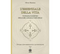 LIBRO L'ESSENZIALE DELLA VITA. VANGELO ESSENO DELL'ARCANGELO MICHELE - MANITARA