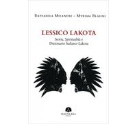 LIBRO LESSICO LAKOTA - RAFFAELLA MILANDRI - MYRIAM BLASINI