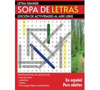 Libro Letra Grande Sopa de Letras Edición de Actividades al Aire Libre: Relajante Libro de Rompecabezas en Español para Adultos Incluye Sopa de ... Sudoku, y Otros Juegos Lógicos y Pasatiempos.