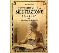 LIBRO LETTERE SULLA MEDITAZIONE OCCULTA - ALICE BAILEY