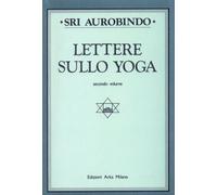 LIBRO LETTERE SULLO YOGA 2 VOL. - SRI AUROBINDO