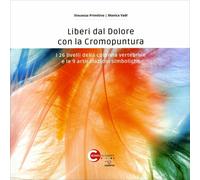 LIBRO LIBERI DAL DOLORE CON LA CROMOPUNTURA - VINCENZO PRIMITIVO