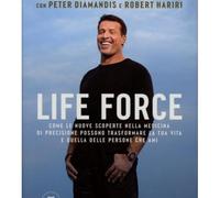 LIBRO LIFE FORCE. LE NUOVE SCOPERTE NELLA MEDICINA DI PRECISIONE - TONY ROBBINS
