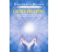 LIBRO LIGHT HEALING - FREQUENZE ENERGETICHE PER GUARIRE - BARBARA ANN BRENNAN