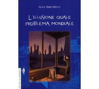 LIBRO L'ILLUSIONE QUALE PROBLEMA MONDIALE - ALICE ANN BAILEY