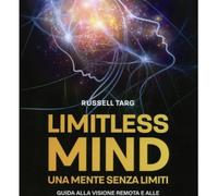 LIBRO LIMITLESS MIND - UNA MENTE SENZA LIMITI - RUSSELL TARG