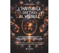 LIBRO L'INVISIBILE DIETRO AL VISIBILE - GIANNA TESSARO