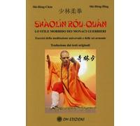 LIBRO LO SHAOLIN ROU QUAN - SHI HENG CHAN, SHI HENG DIN