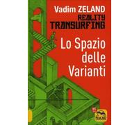 LIBRO LO SPAZIO DELLE VARIANTI. REALITY TRANSURFING VOL. 1 - VADIM ZELAND