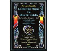 LIBRO LO SPECCHIO MAGICO E LA SFERA DI CRISTALLO - PIER LUCA PIERINI