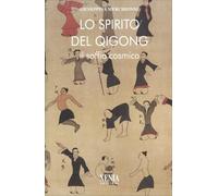 LIBRO LO SPIRITO DEL QI GONG. IL SOFFIO COSMICO - GIUSEPPINA MERCHIONNE