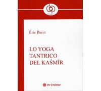LIBRO LO YOGA TANTRICO DEL KASMIR - ERIC BARET