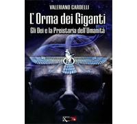 LIBRO L'ORMA DEI GIGANTI - GLI DEI E LA PREISTORIA DELL'UMANITÀ - V. CARDELLI