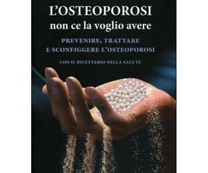 LIBRO L'OSTEOPOROSI NON CE LA VOGLIO AVERE - MARIA LUISA BRANDI