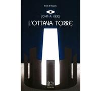 LIBRO L'OTTAVA TORRE - JOHN KEEL - VENEXIA EDIZIONI