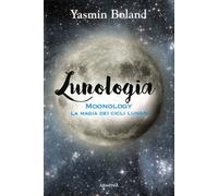 LIBRO LUNOLOGIA. MOONOLOGY. LA MAGIA DEI CICLI LUNARI - YASMIN BOLAND
