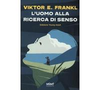 L'UOMO ALLA RICERCA DI SENSO. UNO PSICOLOGO NEI LAGER - FRANKL VIKTOR E. - MGMT