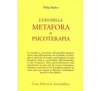 Libri Philip Barker - L'Uso Della Metafora In Psicoterapia