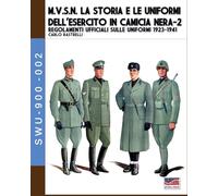 M.V.S.N. La storia e le uniformi dell'esercito in camicia nera. Vol. 2