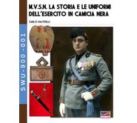 Libro "M.V.S.N. La Storia e le Uniformi dell'Esercito in camicia nera" Volume 1