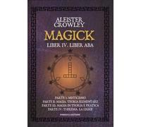 LIBRO MAGICK - LIBER IV. LIBER ABA - ALEISTER CROWLEY
