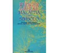 LIBRO MALATTIA COME SIMBOLO - RUDIGER DAHLKE