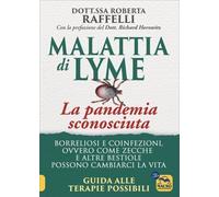 LIBRO MALATTIA DI LYME: LA PANDEMIA SCONOSCIUTA - ROBERTA RAFFELLI