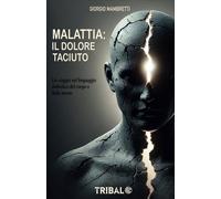 LIBRO MALATTIA: IL DOLORE TACIUTO - GIORGIO MAMBRETTI