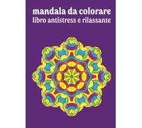 LIBRO MANDALA DA COLORARE, RELAX E ANTISTRESS