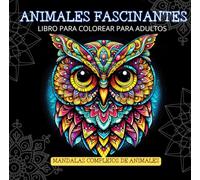 Libro Mandalas Colorear Adultos - Animales Increíbles para Valientes: 74 Diseños complejos con Fondo Negro - Nivel Avanzado para los que Aman los Retos
