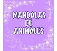 Libro Mandalas de Animales para Colorear: Libro terapia de mandalas de animales para colorear