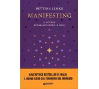 LIBRO MANIFESTING. IL POTERE DI FARE ACCADERE LE COSE - BETTINA LEMKE