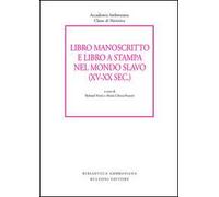 Libro manoscritto e libro a stampa nel mondo slavo (XV-XX secc.)