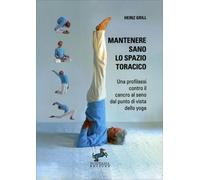 LIBRO MANTENERE SANO LO SPAZIO TORACICO - HEINZ GRILL