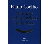 LIBRO MANUALE DEL GUERRIERO DELLA LUCE - PAULO COELHO