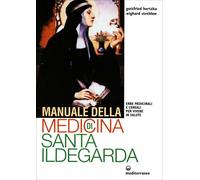LIBRO MANUALE DELLA MEDICINA DI SANTA ILDEGARDA - GOTTFRIED HERTZKA