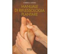 LIBRO MANUALE DI RIFLESSOLOGIA PLANTARE GABRIELLA ARTIOLI