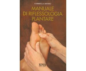 LIBRO MANUALE DI RIFLESSOLOGIA PLANTARE GABRIELLA ARTIOLI